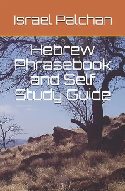 Hebrew Phrasebook and Self Study Guide by Israel Palchan