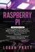 Raspberry Pi: 3 in 1- Essential Beginners Guide+ Tips and Tricks+ Advanced Guide to Learn About the Realms of Raspberry Pi Programmi by Logan Pratt