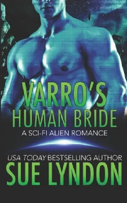 Varro's Human Bride: A Sci-Fi Alien Romance by Sue Lyndon