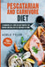 Pescatarian And Carnivore Diet: 2 Cookbooks In 1: Over 150 Easy Recipes For Cooking And Grilling Fish And Meat At Home by Adele Tyler