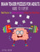 Brain Teaser Puzzles for Adults Hard to Expert: Hard Puzzles for Adults and Seniors to Keep Your Mind Sharp (Large Print) by Active Brain
