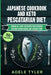 Japanese Cookbook And Keto Pescatarian Diet: 2 Books In 1: Over 150 Recipes For Ketogenic Fish And Seafood Dishes And Japanese Food by Adele Tyler