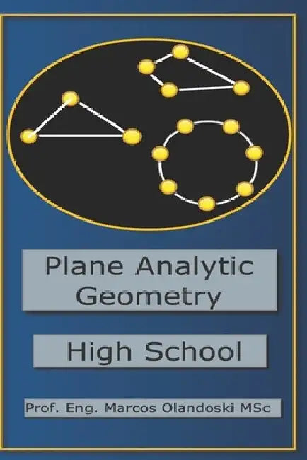 Plane Analytical Geometry: High School by Marcos Olandoski