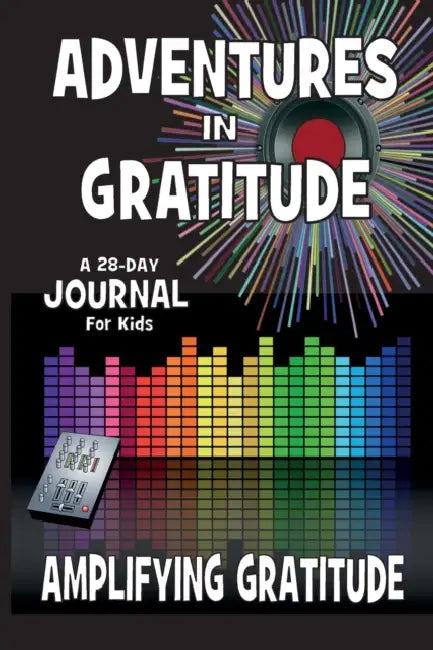 Adventure In Gratitude - Amplifying Gratitude: 28-Day Journal For Kids by Marco Polo