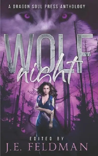 Wolf Night: A Dragon Soul Press Anthology by D. R. Robichaud