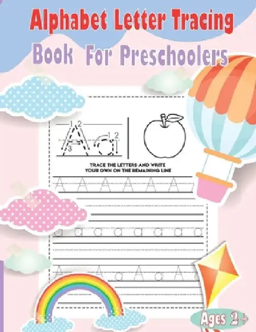 Alphabet Letter Tracing Book For Preschoolers: Handwriting Workbook for Preschoolers and Kindergarten, Home Schooling Helper for Parents Teaching Alph by Creative Kid Tracing
