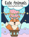 Cute Animals Coloring Book For Kids: A coloring adventure full of animal friends! by Icicles X. Ink