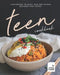 Teen Cookbook: A Cookbook to Easy and Delicious Recipes for Teens by Angel Burns