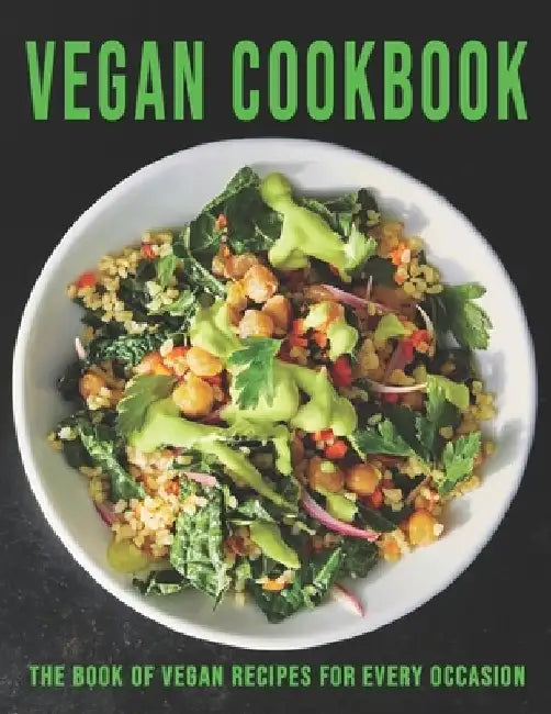 Vegan Cookbook: The book of Vegan Recipes for Every Occasion by Dayle Miracle