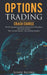 Options Trading Crash Course: The #1 beginners's guide to make money with option. This book includes: How to trade options + day trading strategies by Sundy Richer
