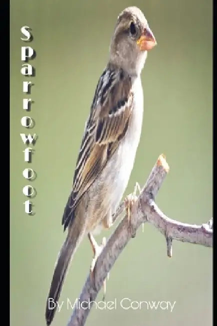 Sparrowfoot by Michael Conway