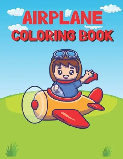 Airplane Coloring Book: Beautiful Airplane Coloring book for Toddlers & Kids With 50 Coloring Pages by Sumon Journals