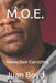 M.O.E.: Money Over Everything by Juan Boyd