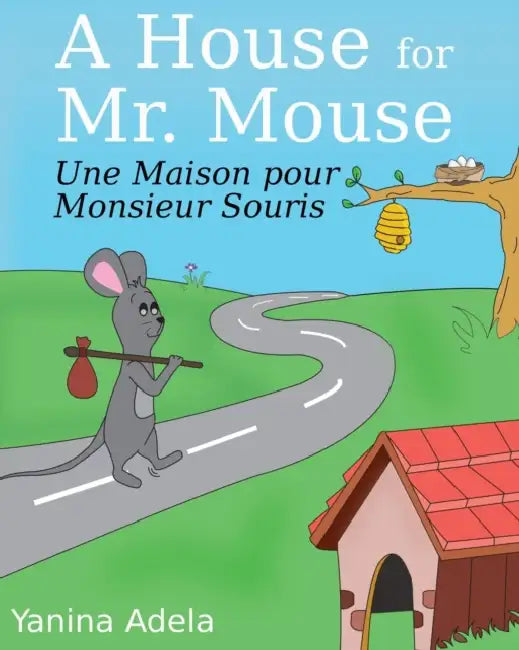 Une Maison pour Monsieur Souris (A House for Mr. Mouse): English/French Bilingual Children's Picture Book by Brian Michael Jenkins