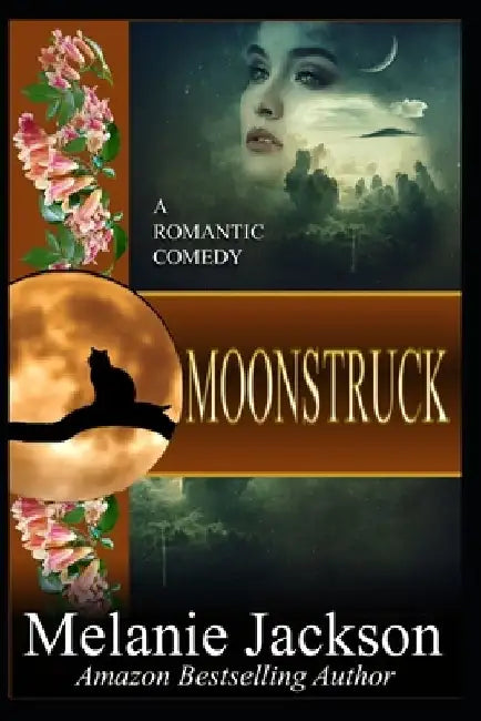 Moonstruck: A Romantic Comedy by Melanie Jackson