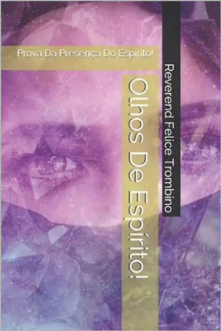 Olhos De Espírito!: Prova Da Presença Do Espírito! by Trombino, Reverend Felice