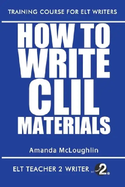 How To Write CLIL Materials by Amanda McLoughlin