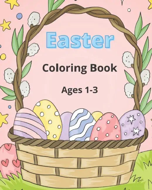 Easter Coloring Book: 1-3 years old by Taleka White