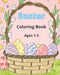 Easter Coloring Book: 1-3 years old by Taleka White