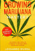 Growing Marijuana Mastery: The Easiest and Complete Handbook to Growing Weed Indoor and Outdoor - Your Weed Growers Guide With Secrets for Big Bu by Leonardo Rivera