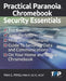 Practical Paranoia Chromebook Security Essentials by Marc Louis Mintz