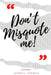 Don't Misquote Me! by Jahrell Thomas