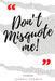 Don't Misquote Me! by Jahrell Thomas