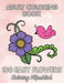 100 Easy Flowers Adult Coloring Book: Beautiful Flower Designs for Stress Relief, Relaxation, and Creativity - 100pages by Coloring Vgpublish