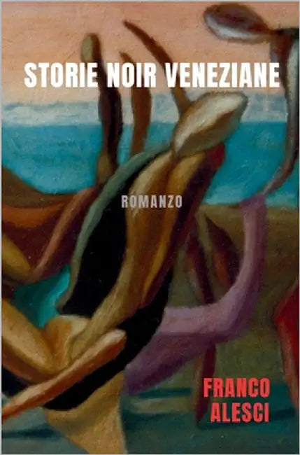 Storie Noir Veneziane by Alesci, Franco