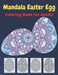 Mandala Easter Egg Coloring Book: Stress Relief Easter Egg Mandala Designs for Men and Woman by Af Book Publisher