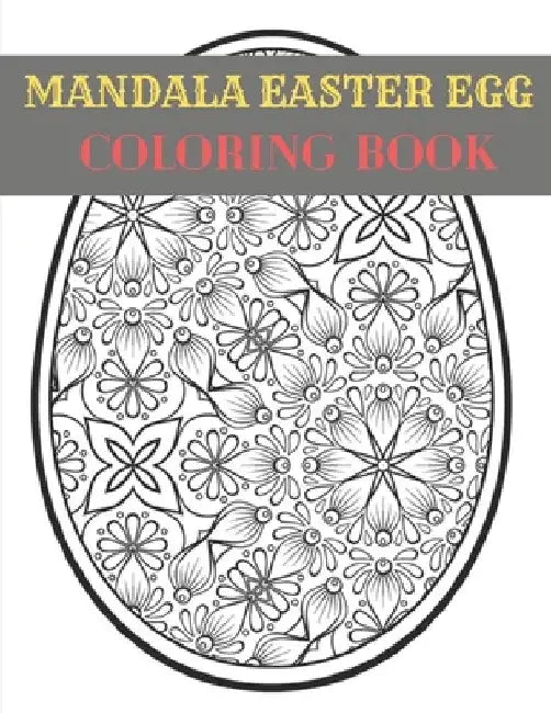 Mandala Easter Egg Coloring Book: Easter Egg Mandala Coloring Book For Adults by Af Book Publisher
