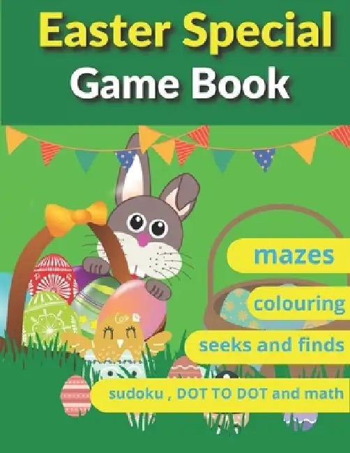 Easter Special Game Book: Easter book with coloring, mazes, sudoku, DOT TO DOT, math, and drawing for children - Easter gift for children by Activity Planet