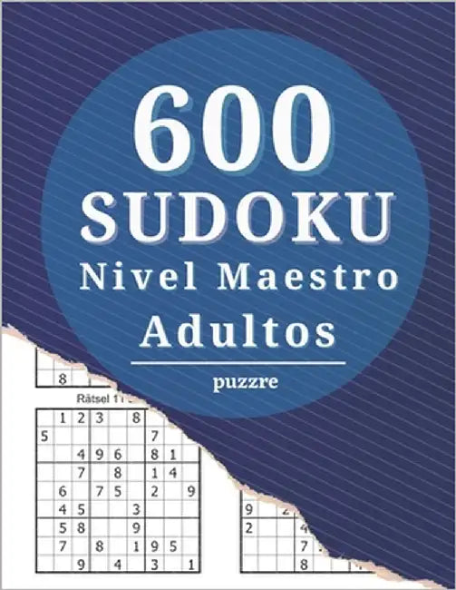 600 Sudokus Nivel Maestro Adultos: Juegos Mentales Libro De Rompecabezas by Puzzre