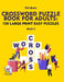 Crossword Puzzle Book for Adults: 150 Large-Print Easy Puzzles (book 4) by Phil Brain