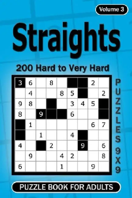 Straights puzzle book for Adults.: 200 Hard to Very Hard Puzzles 9x9 (Volume3) by Alena Gurin