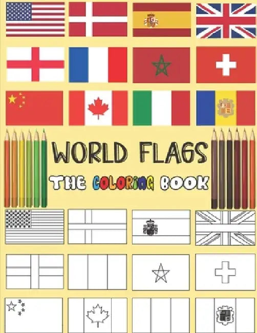 World flags: the coloring book // all the flags of the world // have fun and explore\ a great gift for geography lovers \ for kids by Adam World