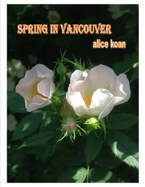 Spring in Vancouver by Alice Koan