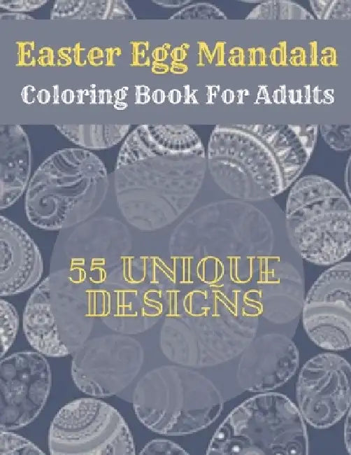 Easter Egg Mandala Coloring Book For Adults: Mandala Easter Egg Coloring Book for Teens & Adults For Fun and Relaxation by Af Book Publisher