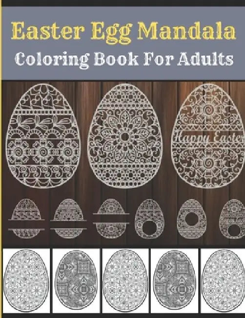 Easter Egg Mandala Coloring Book For Adults: Mandala Easter Egg Coloring Book for Adults: Perfect coloring Book For Adults by Af Book Publisher