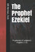The Prophet Ezekiel: Prophecies of Judgment Chapters 1-24 by Bill Herman Ed D.