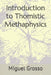Introduction to Thomistic Methaphysics by Miguel Grosso