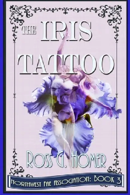 The Iris Tattoo by Ross G. Homer