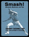 Smash!: Moments, Memories, and Tips by Pietro Citati