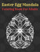Easter Egg Mandala Coloring Book For Adults: Beautiful Collection of 55 Unique Easter Egg Mandala Designs by Af Book Publisher