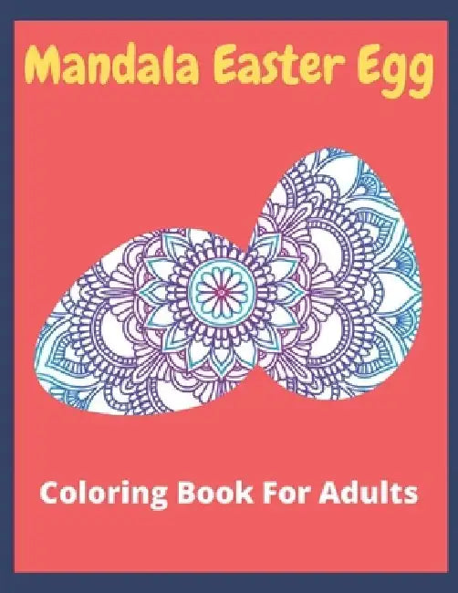 Mandala Easter egg coloring book for adults: Easter egg mandala coloring book: Perfect For men And Women by Af Book Publisher