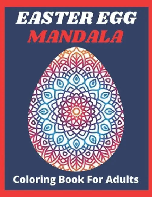 Easter egg mandala coloring book for adults: Easter egg mandala coloring book: Fun and Relaxing Coloring Book by Af Book Publisher