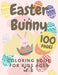 Easter Bunny Coloring Book For Kids Ages 4-8: Activity And Fun Boys Girls Toddlers Happy Bunnies With Cute Eggs ... by Austin Davies