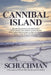 Cannibal Island by William J. Schuchman