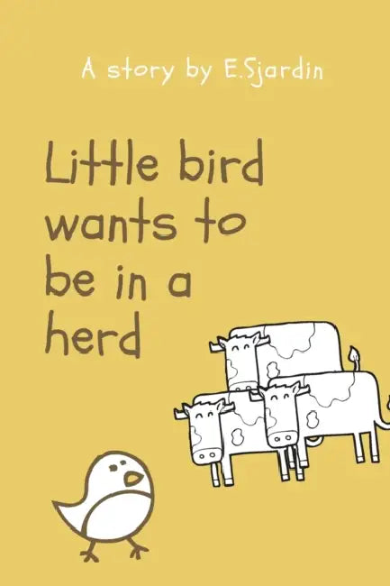 Little Bird wants to be in a herd by Rich; Horvath, Joan Cameron