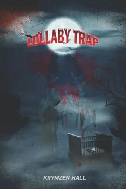 Lullaby Trap by Krymzen Hall